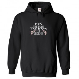 Pops The Man The Myth The Legend Classic Mens Kids and Adults Pullover Hoodie For Fathers Day